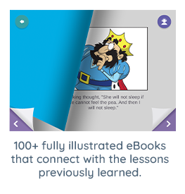 100+ fully illustrated eBooks that connect with the lessons previously learned.
